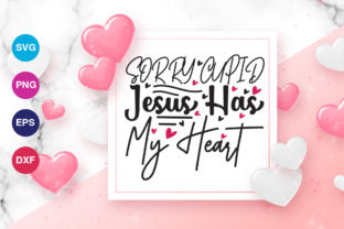 Sorry Cupid Jesus Has My Heart SVG: Design Meets Devotion