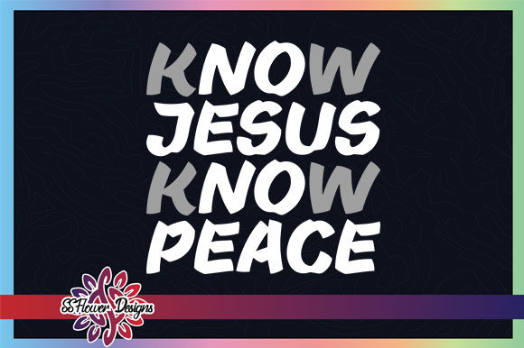 The Power of the Know Jesus Know Peace Graphic: Design, Meaning, and Modern Application