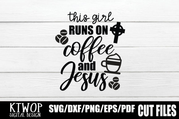 This Girl Run on Coffee and Jesus