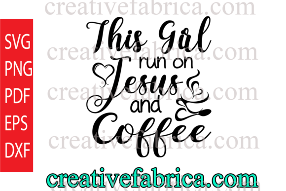 This Girl Runs on Jesus and Coffee